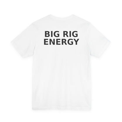 Big Rig Energy Short Sleeve Tee