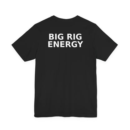 Big Rig Energy Short Sleeve Tee
