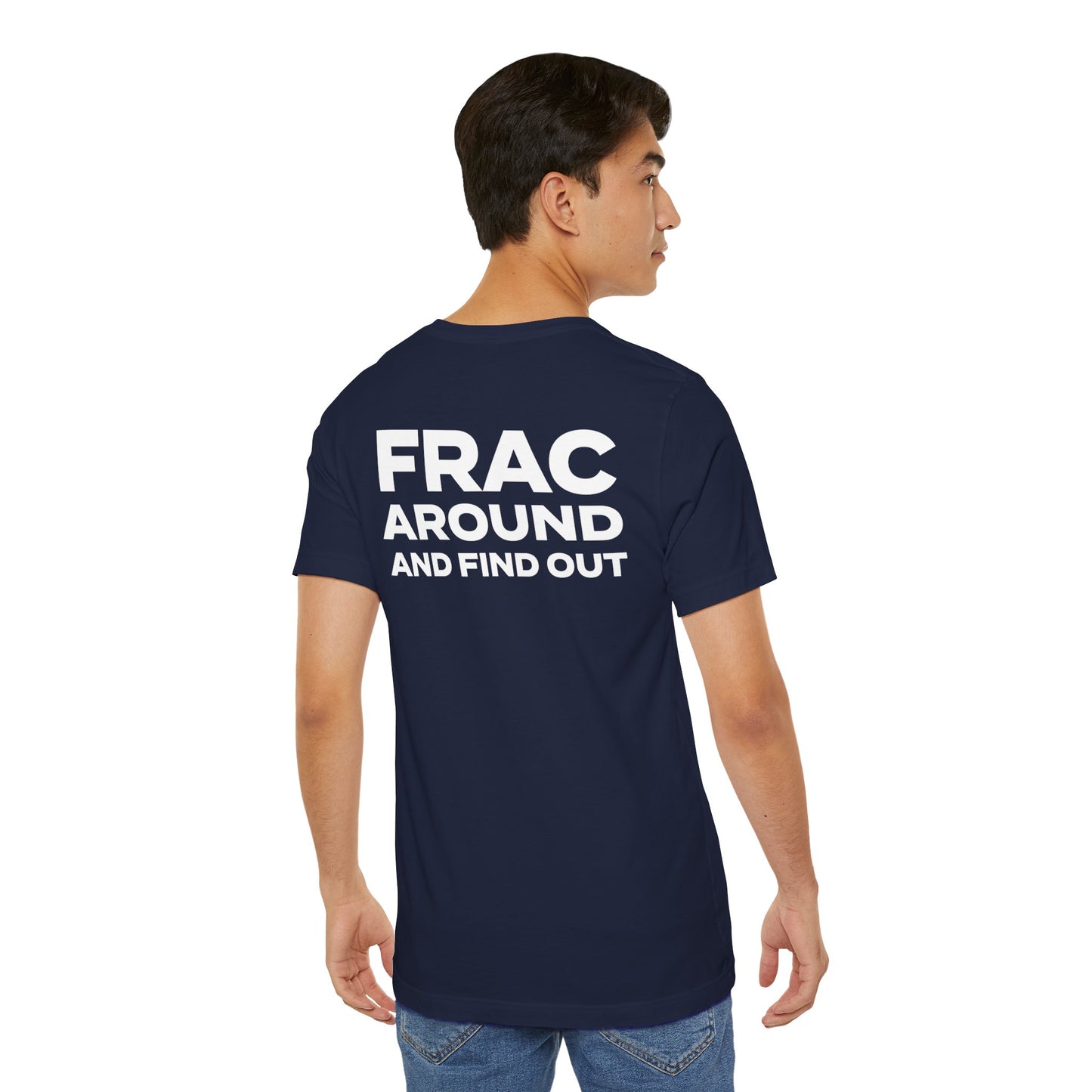 'FRAC AROUND AND FIND OUT' Short Sleeve Tee