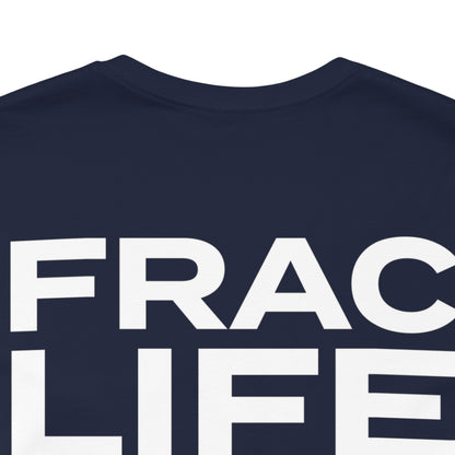 'FRAC LIFE' Short Sleeve Tee