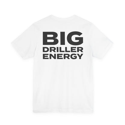 Big Driller Energy (BDE) Short Sleeve Tee