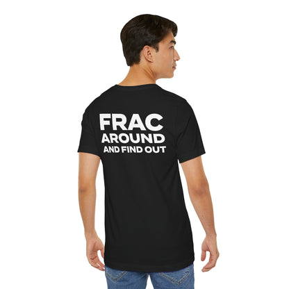 'FRAC AROUND AND FIND OUT' Short Sleeve Tee