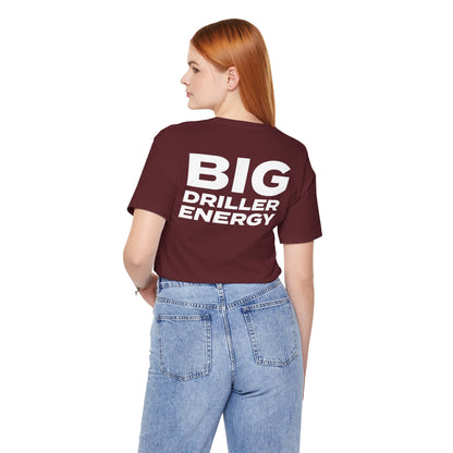 Big Driller Energy (BDE) Short Sleeve Tee