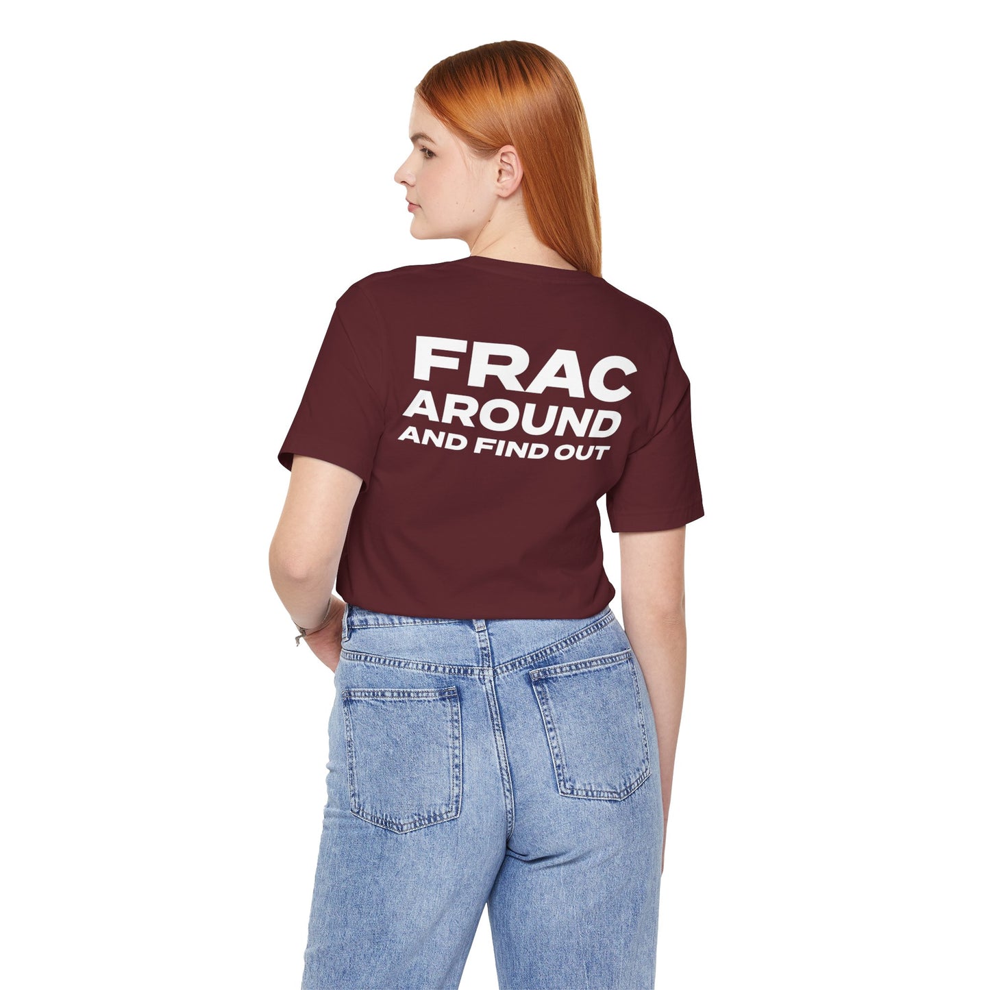 'FRAC AROUND AND FIND OUT' Short Sleeve Tee