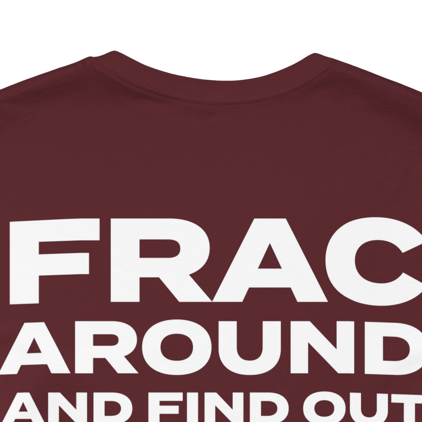 'FRAC AROUND AND FIND OUT' Short Sleeve Tee