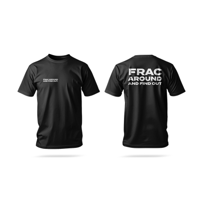 'FRAC AROUND AND FIND OUT' Short Sleeve Tee