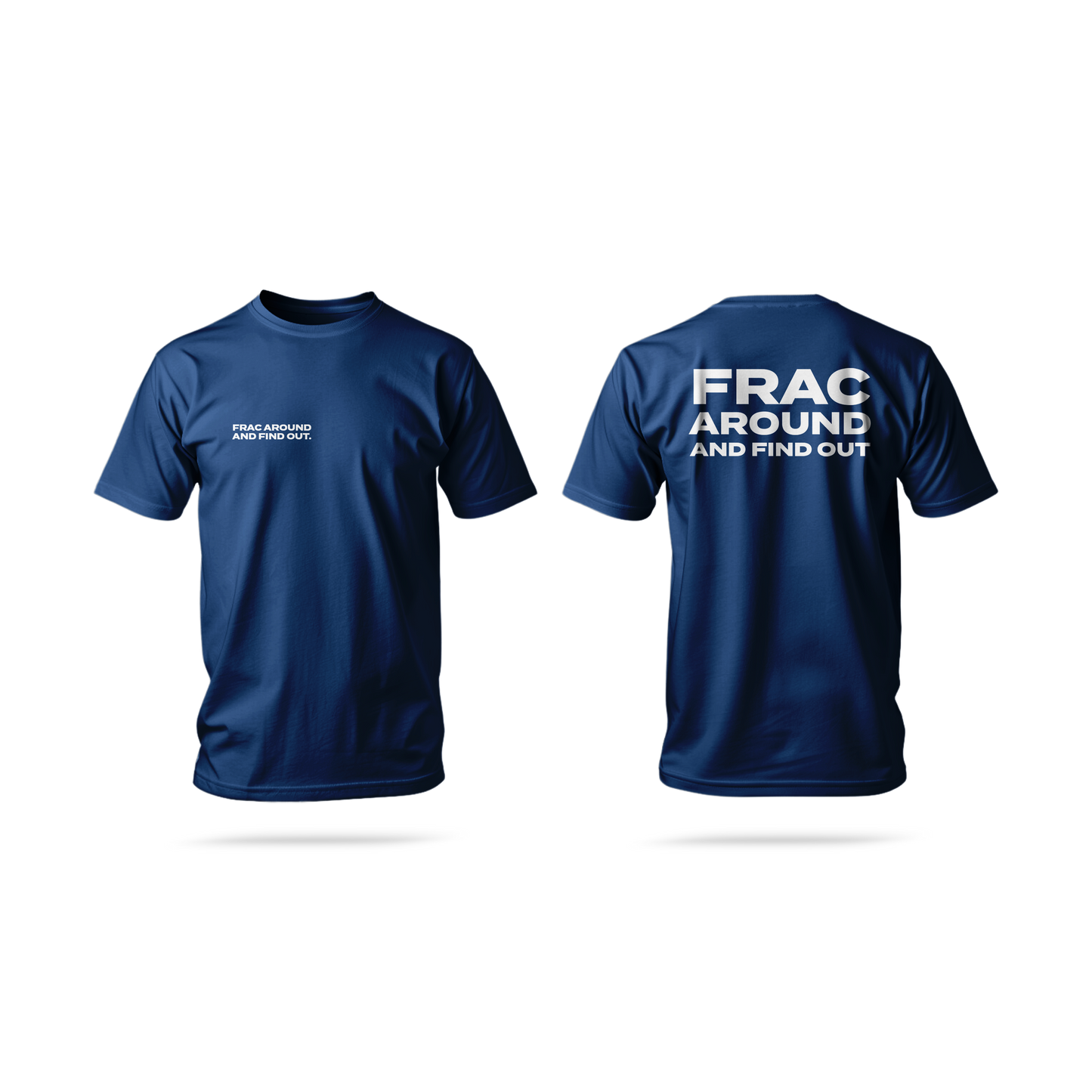 'FRAC AROUND AND FIND OUT' Short Sleeve Tee