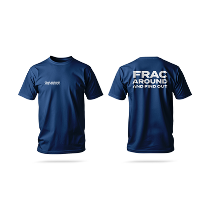 'FRAC AROUND AND FIND OUT' Short Sleeve Tee
