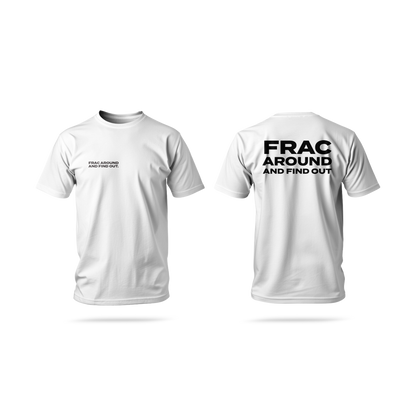 'FRAC AROUND AND FIND OUT' Short Sleeve Tee
